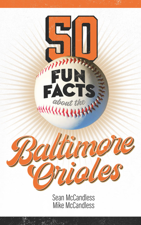50 Fun Facts About the Baltimore Orioles