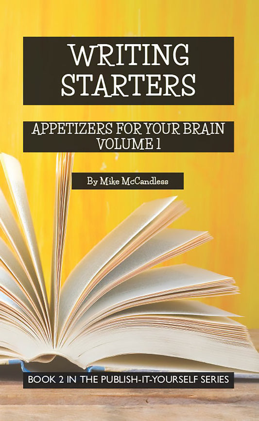 Writing Starters: Appetizers for Your Brain, Volume 1